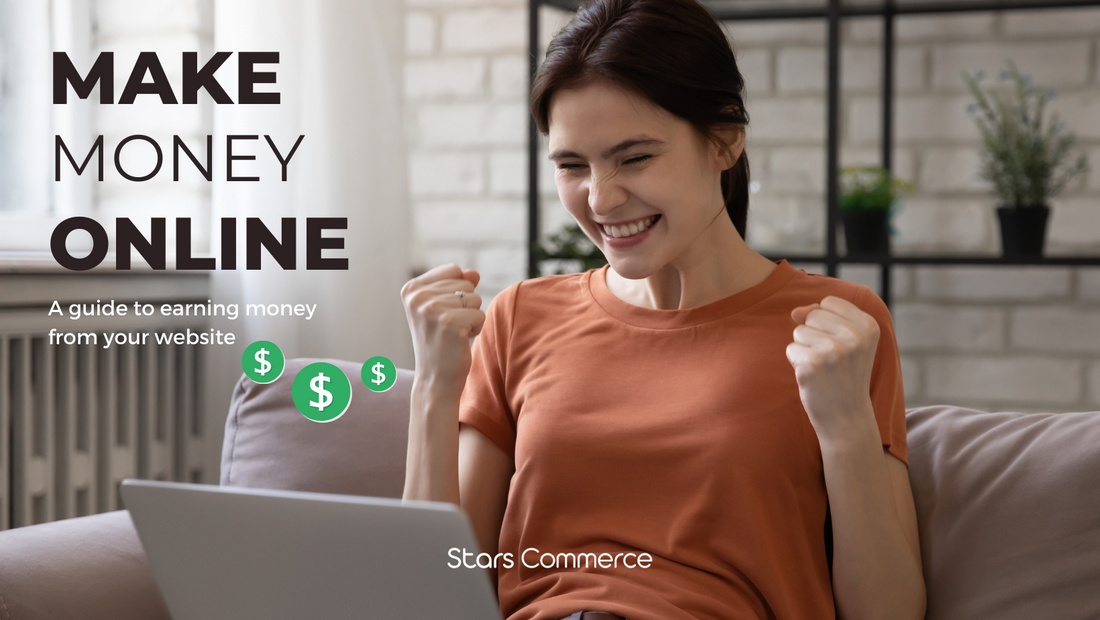 A guide to earning money from your Website! - Stars Commerce