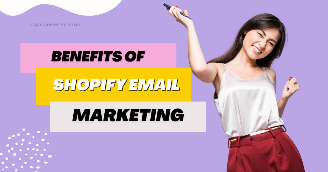 ประโยชน์ของ Shopify Email Marketing - Stars Commerce